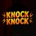 Knock Knock